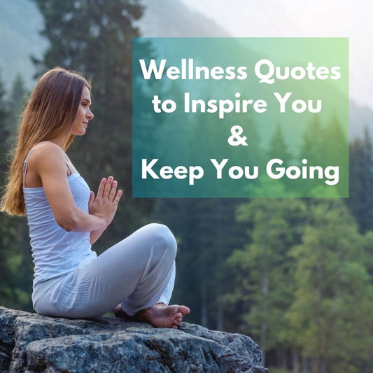 Over 215+ Wellness Quotes to Inspire & Keep You Going
