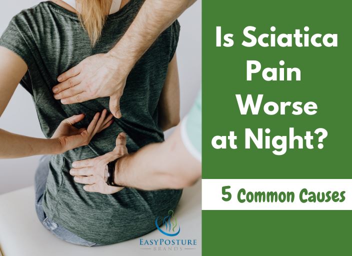 Is Sciatica Pain Worse at Night? 5 Possible Reasons Why Easy Posture