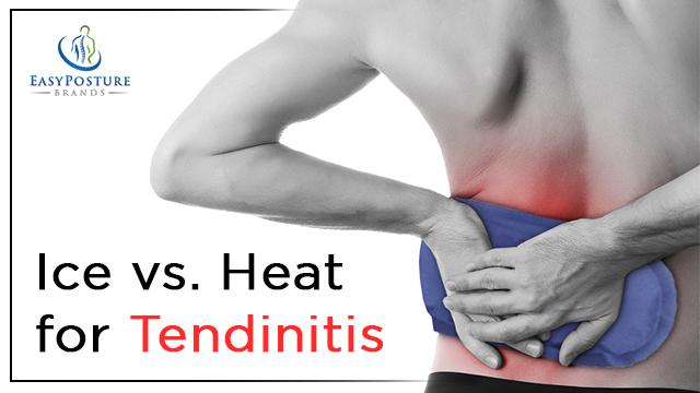 Ice vs. Heat for Tendinitis - Easy Posture Brands