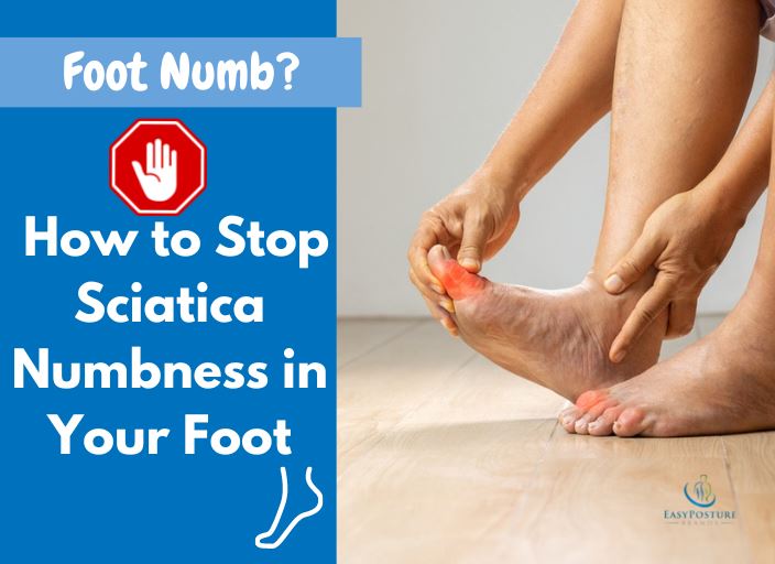 Sciatica Numb Foot - How to Stop Sciatica Numbness in Foot